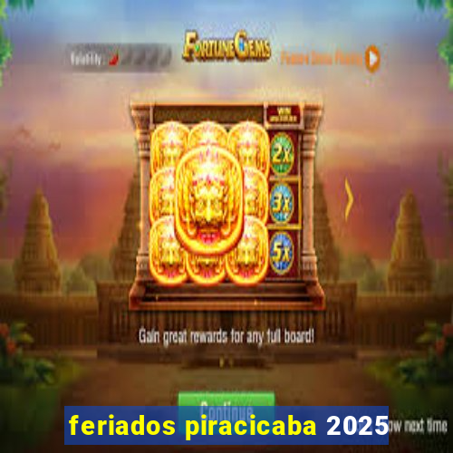 feriados piracicaba 2025